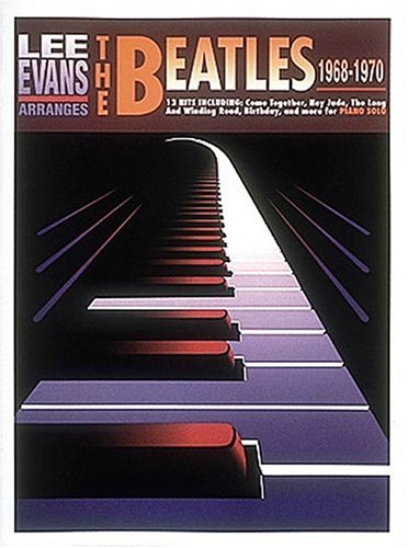 Lee Evans Arranges The Beatles 1968-1970