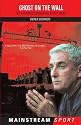 Ghost on the Wall: The Authorised Biography of Roy Evans (Mainstream Sport)
