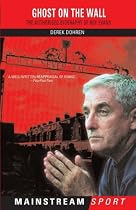 Ghost on the Wall: The Authorised Biography of Roy Evans (Mainstream Sport)