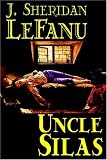 Uncle Silas: A Tale of Bartram-Haugh