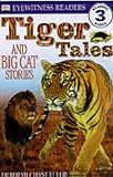 Tiger Tales: And Big Cat Stories (DK Readers Level 3)