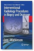 Interventional Radiology Procedures in Biopsy and Drainage (Techniques in Interventional Radiology)