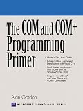 The COM and COM+ Programming Primer (Microsoft Technologies Series)
