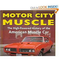 Motor City Muscle: High-Powered History of the American Muscle Car