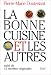 La bonne cuisine et les autres (Collection L'Histoire immediate) (French Edition)