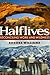 Halflives: Reconciling Work And Wildness