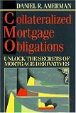 Collateralized Mortgage Obligations: A Practical Guide to Cmos for Traders & Investors