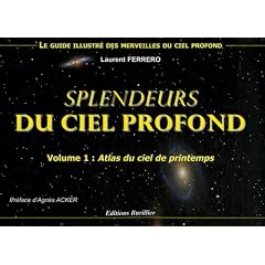 Splendeurs du ciel profond : Volume 1, Atlas du ciel de printemps