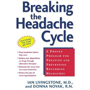 Breaking the Headache Cycle: A Proven Program for Treating and Preventing Recurring Headaches
