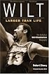 Wilt: Larger than Life