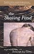 Skating Pond A Novel