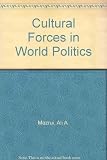 Cultural forces in world politics