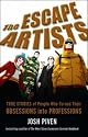 The Escape Artists: True Stories of People Who Turned Their Obsessions Into Professions