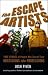 The Escape Artists: True Stories of People Who turned Their Obsessiions Into Professions