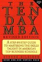 The Ten-Day MBA: A Step-By-step Guide To Mastering The Skills Taught In America's Top Business Schools