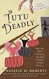 Tutu Deadly (Jenny T. Partridge Dance Mysteries, No. 1)