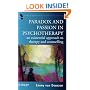 Paradox and Passion in Psychotherapy: An Existential Approach to Therapy and Counselling (Existential Perspectives on Psychotherapy & Counselling)