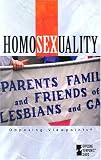Homosexuality (Opposing Viewpoints)
