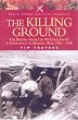 The Killing Ground: the British Army, the Western Front and the Emergence of Modern Warfare, 1900-1918 (Pen & Sword Military Classics): The British ... Front and Emergency of Modern War 1900-1918