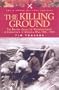 The Killing Ground: The British Army, the Western Front & Emergence of Modern Warfare 1900-1918 (Pen & Sword Military Classics)