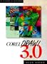Corel Draw 3.0, A User's Guide