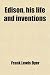 Edison, his life and inventions