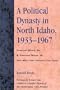 A Political Dynasty in North Idaho, 1933-1967: Compton White, Sr. & Compton White, Jr.