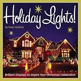 Holiday Lights!: Brilliant displays to inspire your Christmas celebration