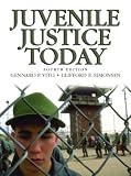 Juvenile Justice Today (4th Edition) (Juvenile Justice in America)