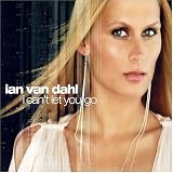 Ian Van Dahl - I Can't Let You Go