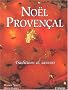 No�l proven�al. Traditions et saveurs : Nouv� prouven�au. Tradicioun e sabour
