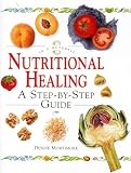 Nutritional Healing: A Step-by-step Guide (In a Nutshell)