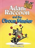Adam Raccoon and the Circus Master
