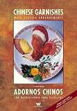 Chinese Garnishes with Platter Arrangements (Wei-Chuan Cookbook)
