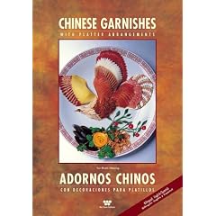 Chinese Garnishes / Adornos Chinos: With Platter Arrangements / Con Decoraciones Para Platillos (Wei-Chuan Cookbook Seris)