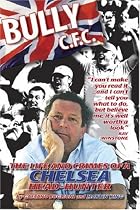 Bully C.F.C.: The Life and Crimes of a Chelsea Head-hunter