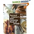 Bernard Clayton's New Complete Book of Breads 30th Anniversary Edition