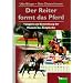 Der Reiter formt das Pferd: T�tigkeit und Entwicklung der Muskeln des Reitpferdes