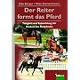 Der Reiter formt das Pferd: T�tigkeit und Entwicklung der Muskeln des Reitpferdes