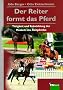 Der Reiter formt das Pferd: T�tigkeit und Entwicklung der Muskeln des Reitpferdes