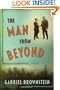 The Man from Beyond: A Novel