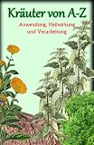 Details zu "Kräuter von A-Z, Anwendung, Heilwirkung und Verarbeitung, Frühjahr-AKTION statt ? 7,99" Details zu "Kräuter von A-Z, Anwendung, Heilwirkung und Verarbeitung, Frühjahr-AKTION statt ? 7,99"