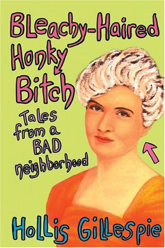 Bleachy-Haired Honky Bitch: Tales from a Bad Neighborhood under Journalists in The Books Store