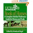 UC Davis School of Veterinary Medicine Book of Horses: A Complete Medical Reference Guide for... by Mordecai Siegal