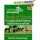UC Davis School of Veterinary Medicine Book of Horses: A Complete Medical Reference Guide... by Mordecai Siegal