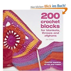 200 Crochet Blocks for Blankets, Throws and Afghans: Crochet Squares to Mix-and-Match