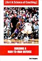 Building a Man-To-Man Defense (The Art & Science of Coaching Series)