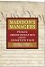 Book Madison's Managers: Public Administration and the Constitution (Johns Hopkins Studies in Governance and Public Management)