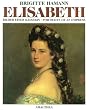 Elisabeth. Bilder einer Kaiserin. Portraits of an Empress