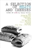 from Danny Gillan A Selection of Meats and Cheeses